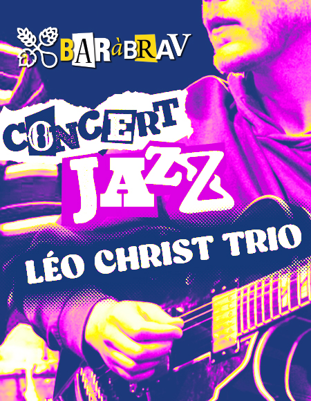 BaRàBraV saoirée concert Jazz Léo Christ Trio