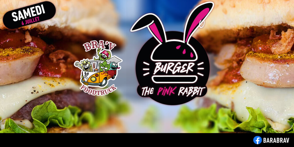 foodtruck Pink Rabbit Burger au BaRàBraV, le samedi 6 juillet